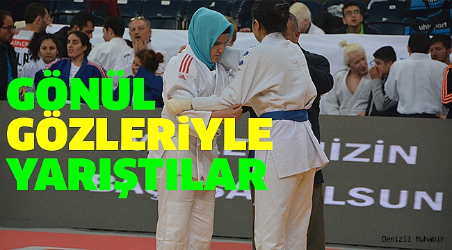 GÖRME ENGELLİLER JUDO'DA YARIŞTI