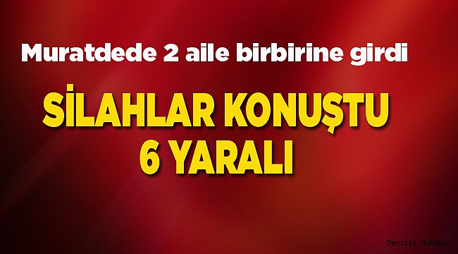 İki aile yolda kavga etti, 6 kişi yaralandı