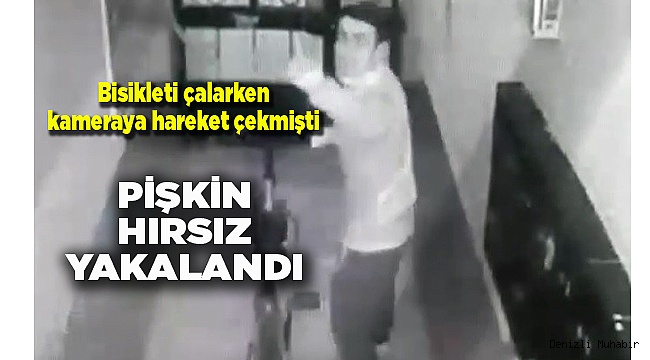 PİŞKİN HIRSIZ YAKALANDI