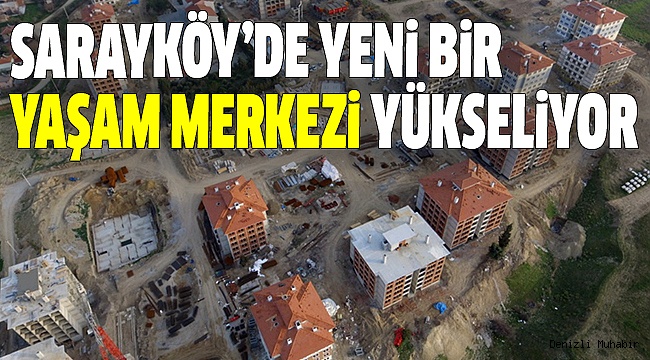SARAYKÖY TOKİ KONUTLARI HIZLA YÜKSELİYOR