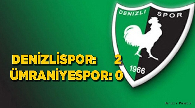 Spor Toto 1. Lig: Denizlispor: 2 - Ümraniyespor: 0