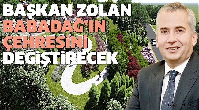 ZOLAN BABADAĞ' A MÜJDELERLE GİTTİ