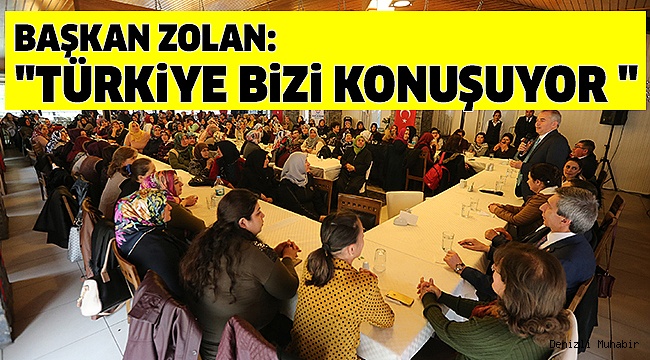 ZOLAN KADINLARLA BİRARAYA GELDİ