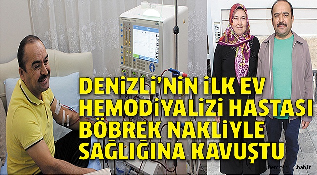 15 YILLIK DİYALİZ HASTASI NAKİLLE YENİDEN DOĞDU
