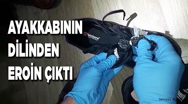 Ayakkabının dilinden eroin çıktı