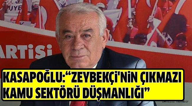 BAŞKAN KASAPOĞLU’NDAN ZEYBEKÇİ’YE TEPKİ