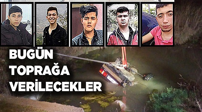 BUGÜN TOPRAĞA VERİLECEKLER