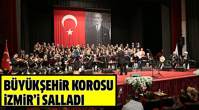 BÜYÜKŞEHİR KOROSU GÖNÜLLERİ FETHETTİ