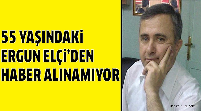 DENİZLİLİ ADAM DÜNDEN BERİ KAYIP!