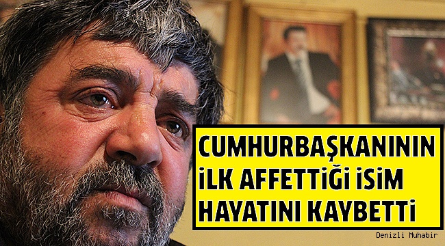 ERDOĞAN’IN İLK AFFETTİĞİ İSİMDİ