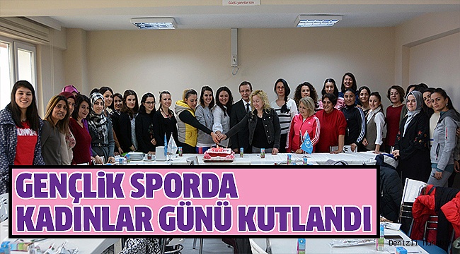 GENÇLİK SPORDA 8 MART KUTLAMASI