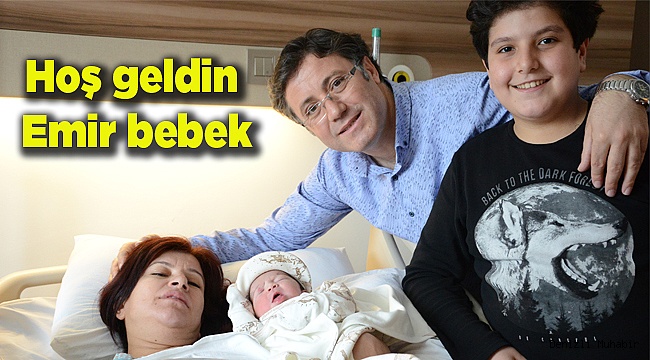 Hoş geldin Emir bebek