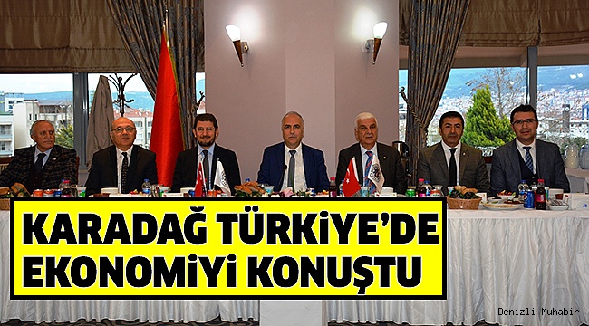 KARADAĞ, DENİZLİLİ SANAYİCİLERLE BİRARAYA GELDİ