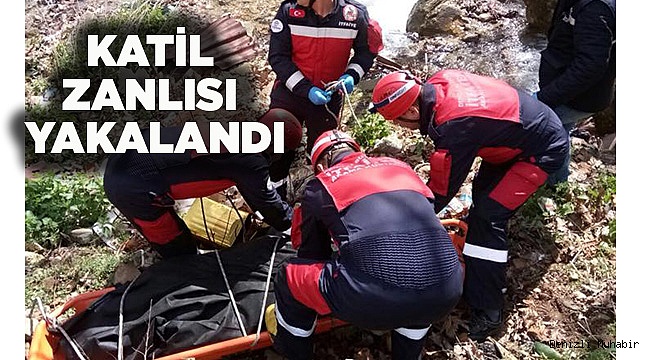 KATİL ZANLISI YAKALANDI
