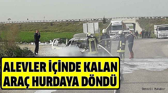 OTOMOBİL ALEVLERE TESLİM OLDU