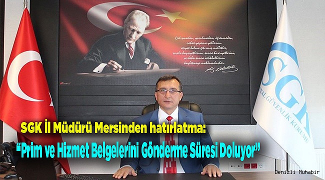 “Prim ve Hizmet Belgelerini Gönderme Süresi Doluyor”