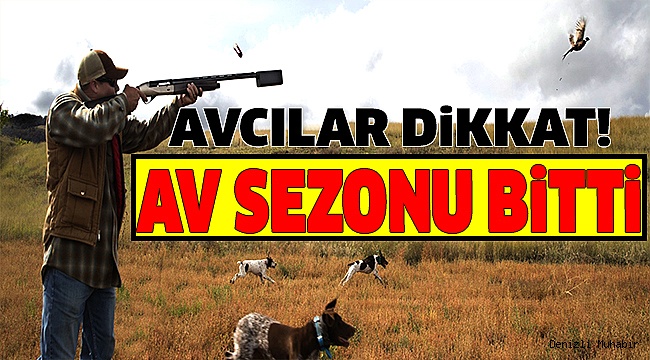 VALİLİK AÇIKLADI: AV SEZONU KAPANDI