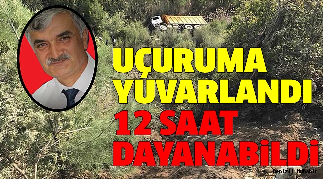 150 METREDEN UÇURUMA YUVARLANMIŞTI