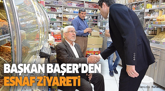 BAŞER,TARİHİ ÇARŞIYI ZİYARET ETTİ
