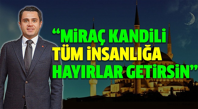 BAŞKAN BAŞER’DEN KANDİL MESAJI