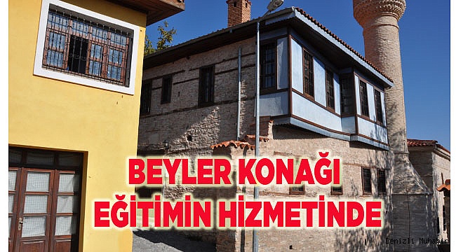 BEYLER KONAĞI EĞİTİMİN HİZMETİNDE
