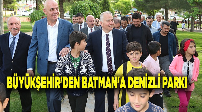 BÜYÜKŞEHİR'DEN BATMAN'A DENİZLİ PARKI