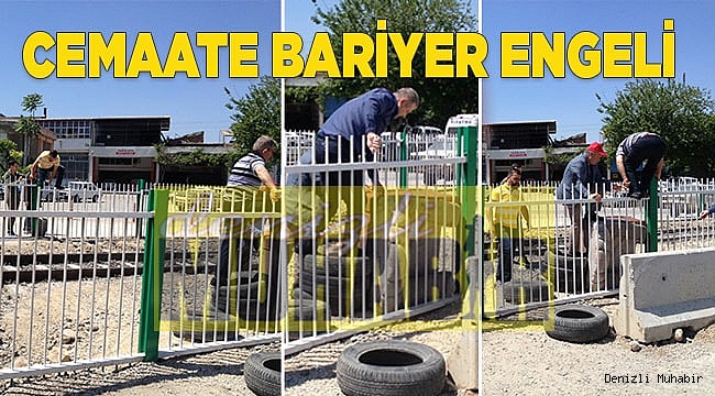 CEMAATE BARİYER ENGELİ