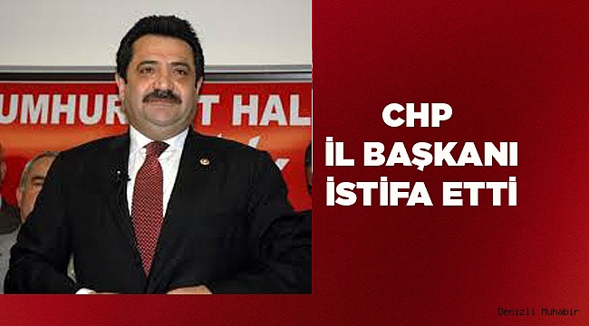 CHP İl Başkanı Ertemur istifa etti