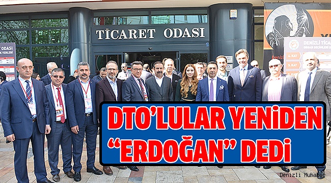 DTO SEÇİMLERİNDE ZAFER "ERDOĞAN"IN OLDU