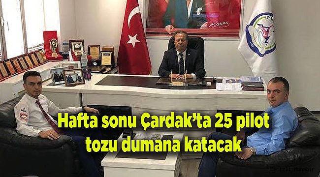 Hafta sonu Çardak’ta 25 pilot tozu dumana katacak
