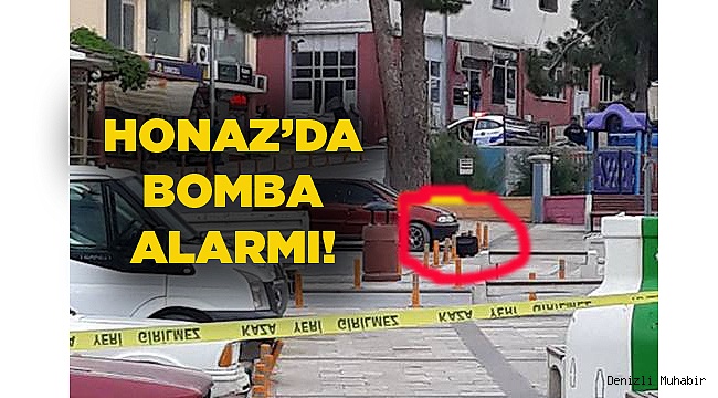 HONAZ'DA BOMBA ALARMI