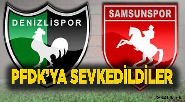 İKİ TAKIM PFDK'YA SEVK EDİLDİ