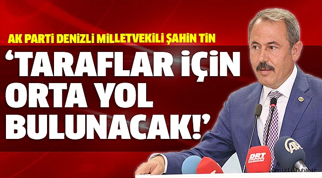 MİLLETVEKİLİ TİN’DEN TORBA YASA DEĞERLENDİRMESİ