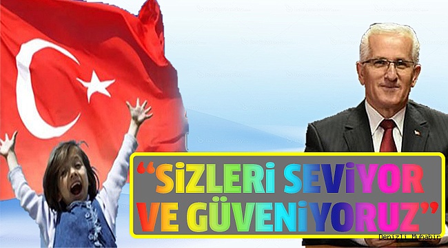 OĞUZ’DAN 23 NİSAN MESAJI