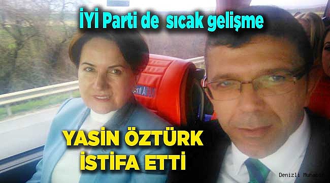YASİN ÖZTÜRK İSTİFA ETTİ
