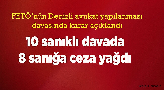 10 sanıklı davada 8 sanığa ceza yağdı