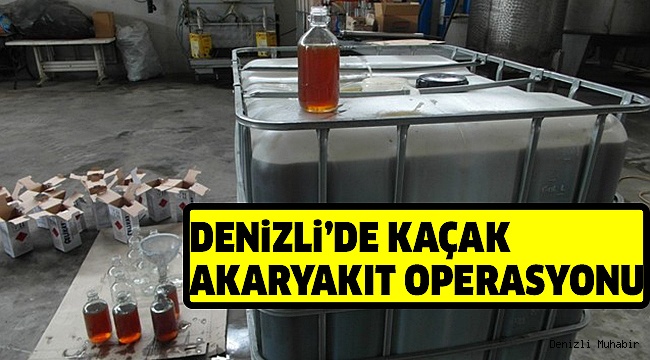 9 BİN LİTRE KAÇAK AKARYAKIT ELE GEÇİRİLDİ