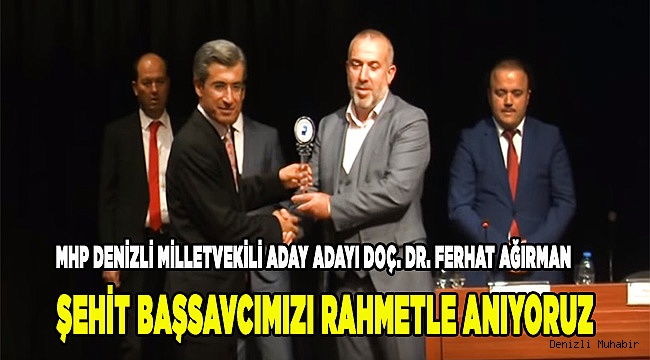 Ağırman: Şehit Başsavcımız Rahmetle Anıyoruz