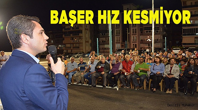 BAŞER HIZ KESMİYOR