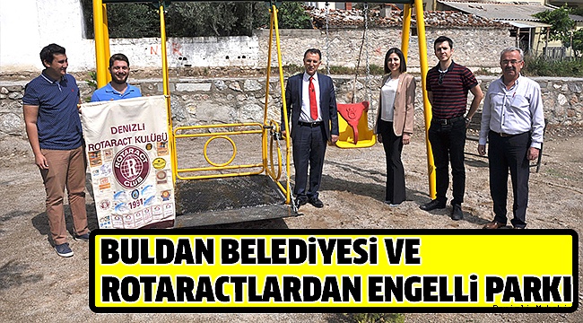 BULDAN’DA ENGELLİ PARKLARI HİZMETE GİRDİ
