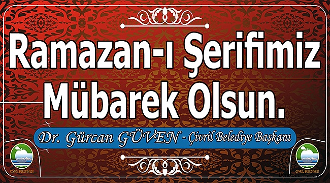 ÇİVRİL'DE RAMAZAN-I ŞERİF!