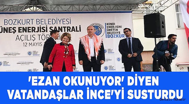'Ezan okunuyor' diyen vatandaşlar İnce'yi susturdu