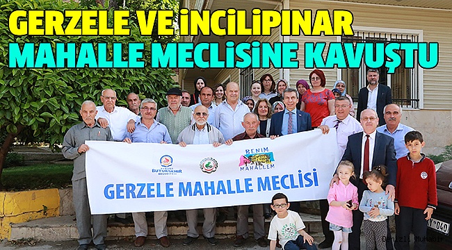 GERZELE VE İNCİLİPINAR "BENİM MAHALLEM"E KATILDI
