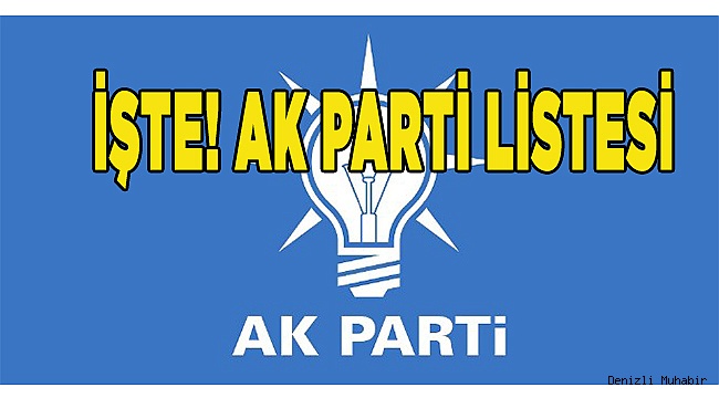 İŞTE! AK PARTİ LİSTESİ