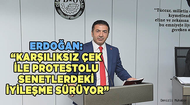 KARŞILIKSIZ ÇEK İLE PROTESTOLU SENETLERDEKİ İYİLEŞME SÜRÜYOR
