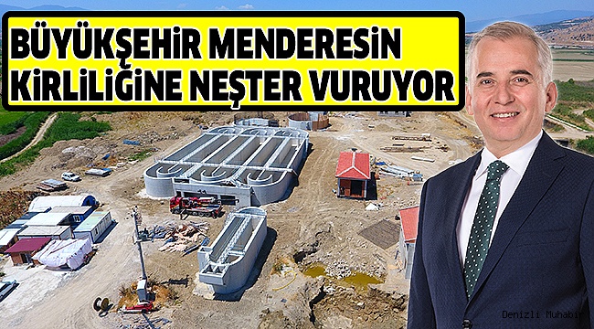 MENDERES HAVZASI'NA ATIK SU ARITMA TESİSİ