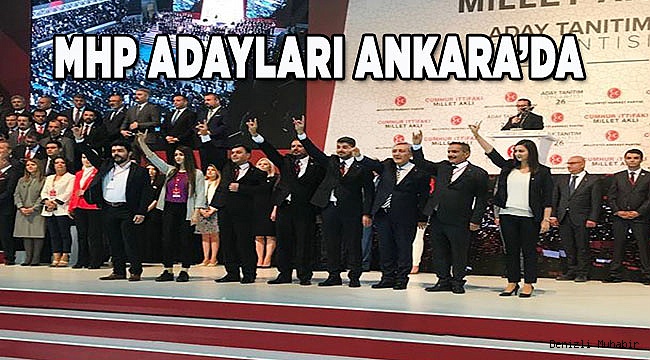 MHP ADAYLARI ANKARA'DA BOY GÖSTERDİ