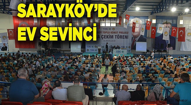Sarayköy’de bugün yüzlerce kişi ev sahibi oldu