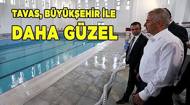 TAVAS, BÜYÜKŞEHİR İLE DAHA DA GÜZEL