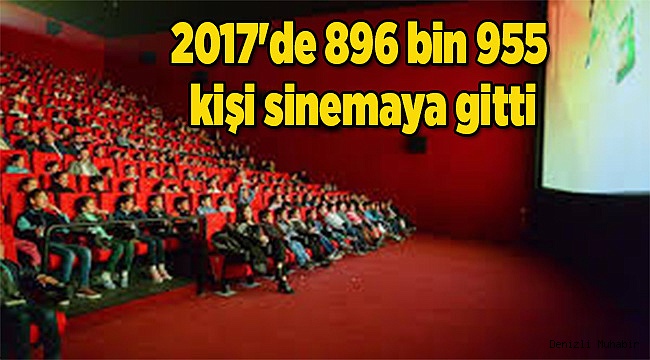 2017'de 896 bin 955 kişi sinemaya gitti